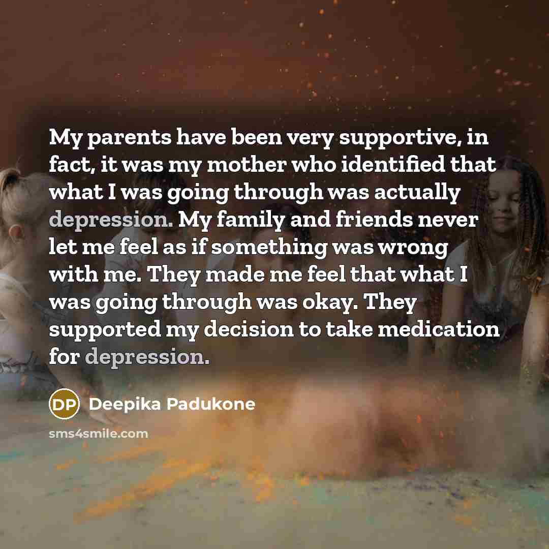 “My parents have been very supportive, in fact, it was…” quote by Deepika Padukone