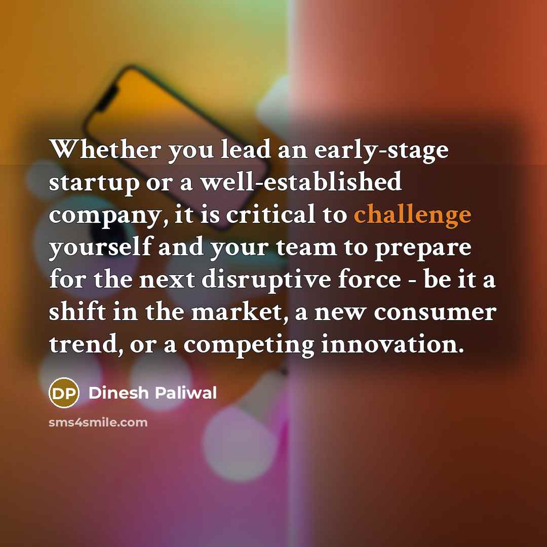 “Whether you lead an early-stage startup or a well-established company,…” quote by Dinesh Paliwal