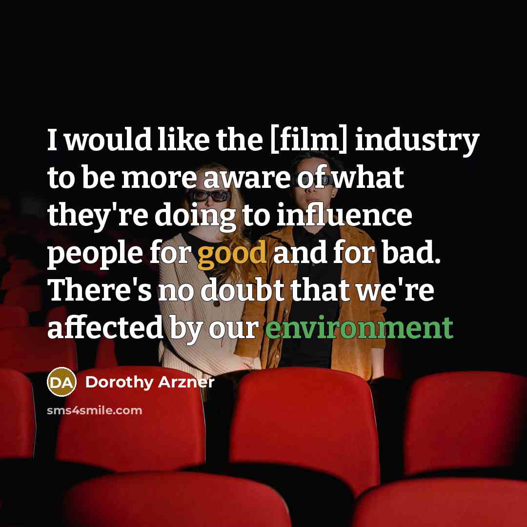 “I would like the [film] industry to be more aware…” quote by Dorothy Arzner