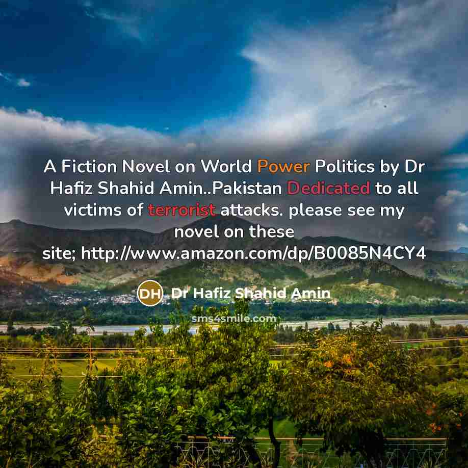 “A Fiction Novel on World Power Politics by Dr Hafiz…” quote by Dr Hafiz Shahid Amin