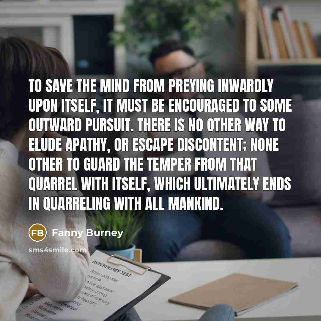 “To save the mind from preying inwardly upon itself, it…” quote by Fanny Burney