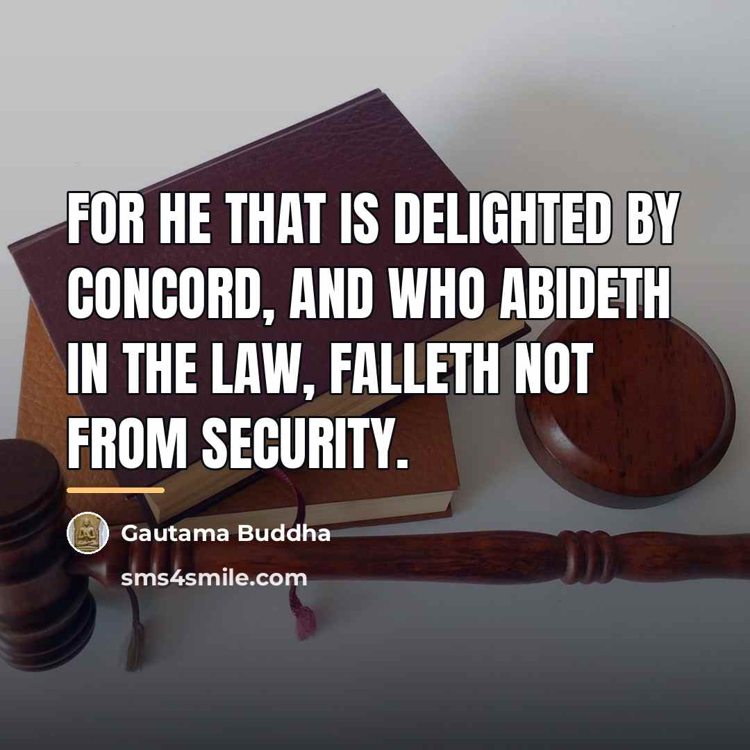 “For he that is delighted by concord, And who abideth…” quote by Gautama Buddha