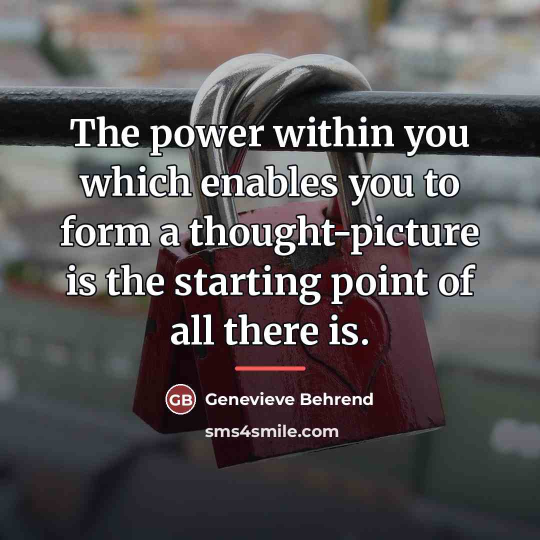 “The power within you which enables you to form a…” quote by Genevieve Behrend