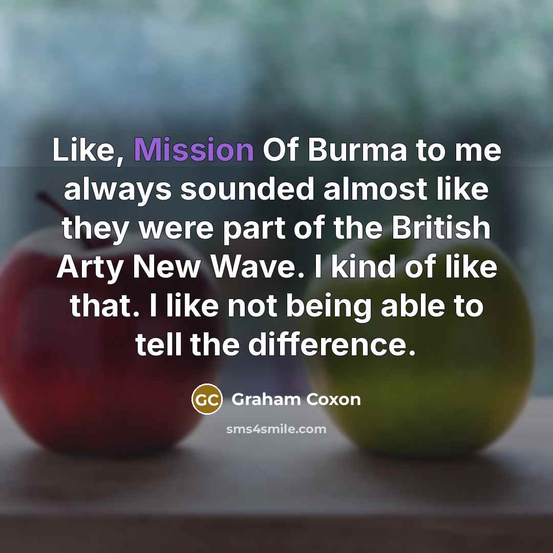 “Like, Mission Of Burma to me always sounded almost like…” quote by Graham Coxon