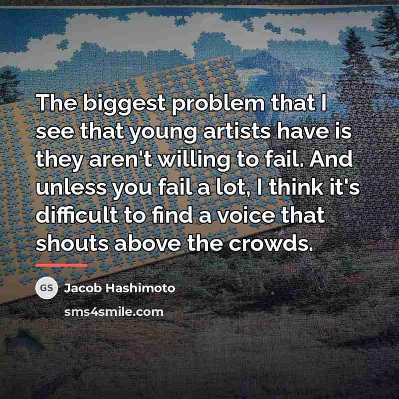 “The biggest problem that I see that young artists have…” quote by Jacob Hashimoto