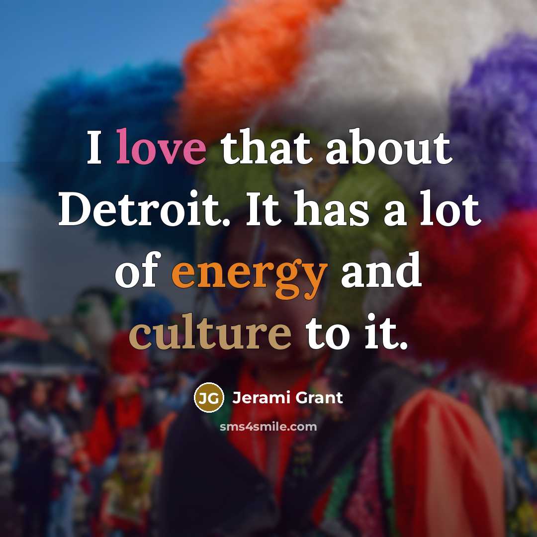 “I love that about Detroit. It has a lot of…” quote by Jerami Grant