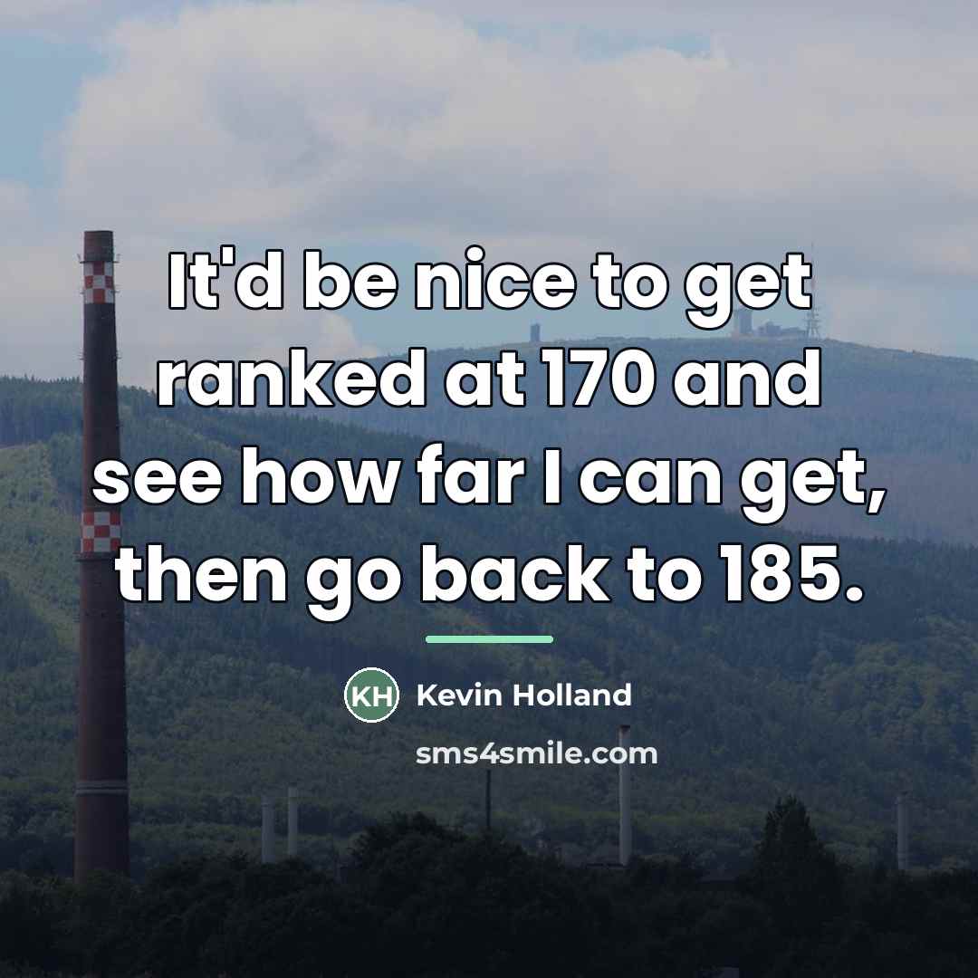 “It'd be nice to get ranked at 170 and see…” quote by Kevin Holland