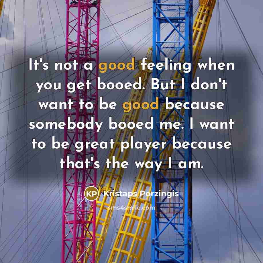 “It's not a good feeling when you get booed. But…” quote by Kristaps Porzingis
