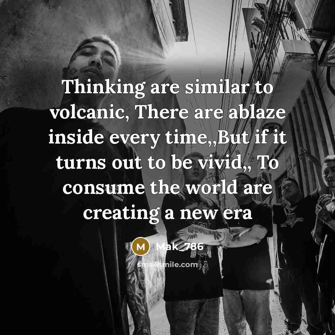 “Thinking are similar to volcanic, There are ablaze inside every…” quote by Mak_786