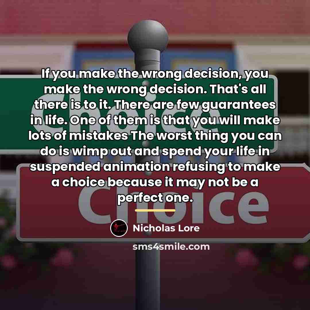 “If you make the wrong decision, you make the wrong…” quote by Nicholas Lore