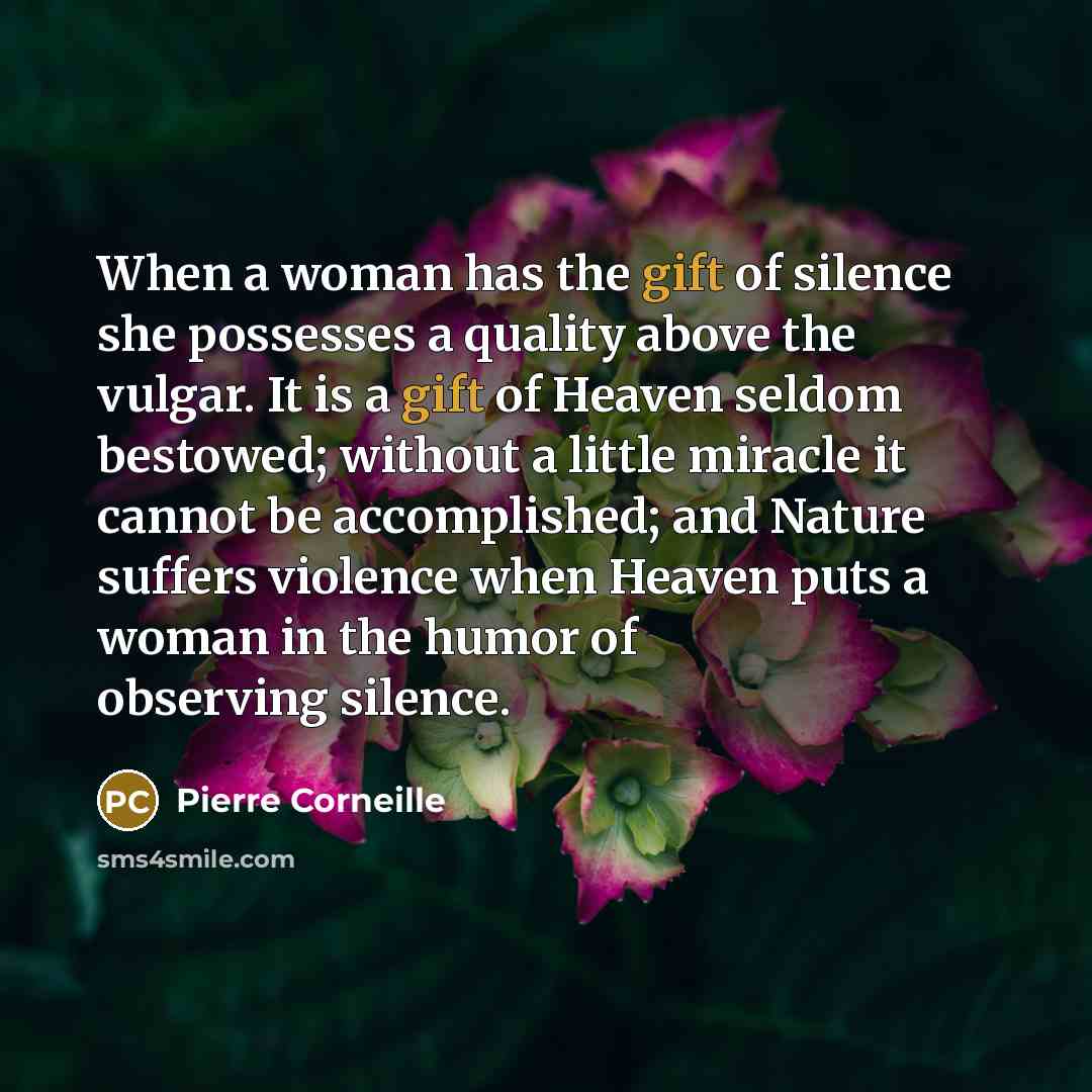“When a woman has the gift of silence she possesses…” quote by Pierre Corneille