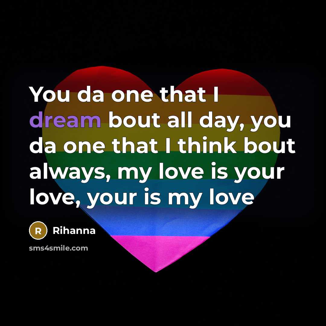 “You da one that I dream bout all day, you…” quote by Rihanna