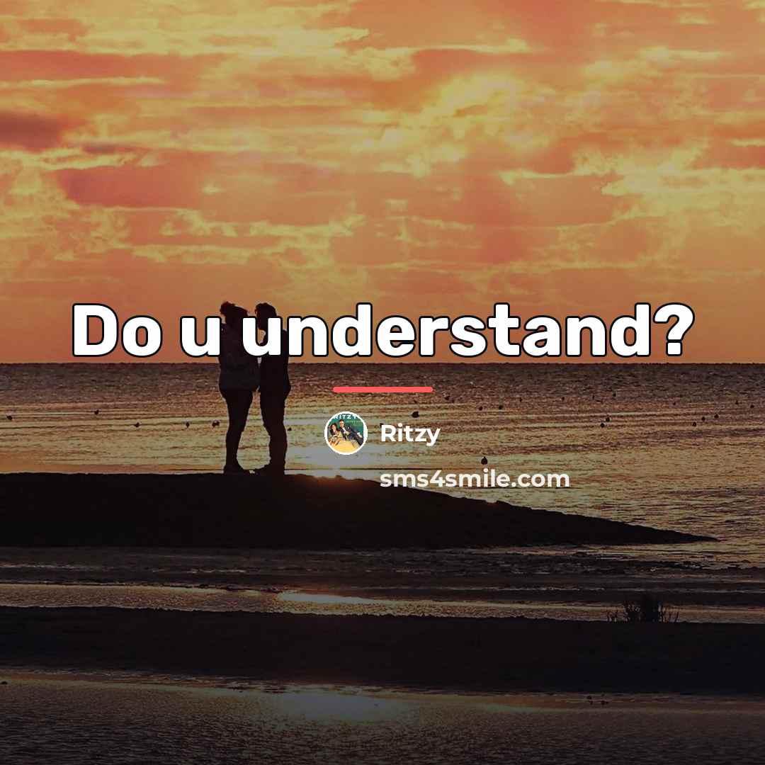 “Do u understand?…” quote by Ritzy