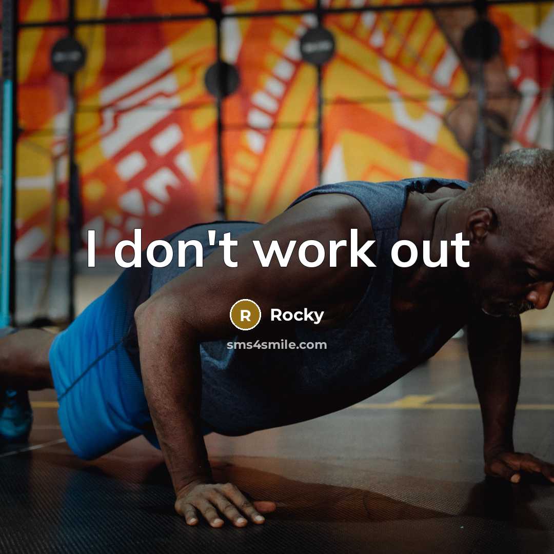 “I don't work out” quote by Rocky