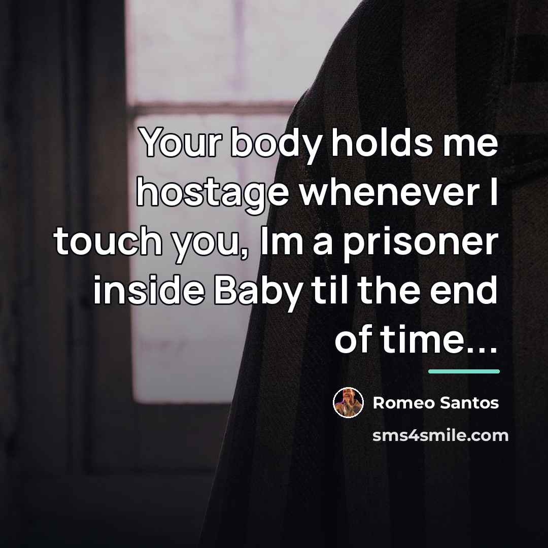“Your body holds me hostage whenever I touch you, Im…” quote by Romeo Santos