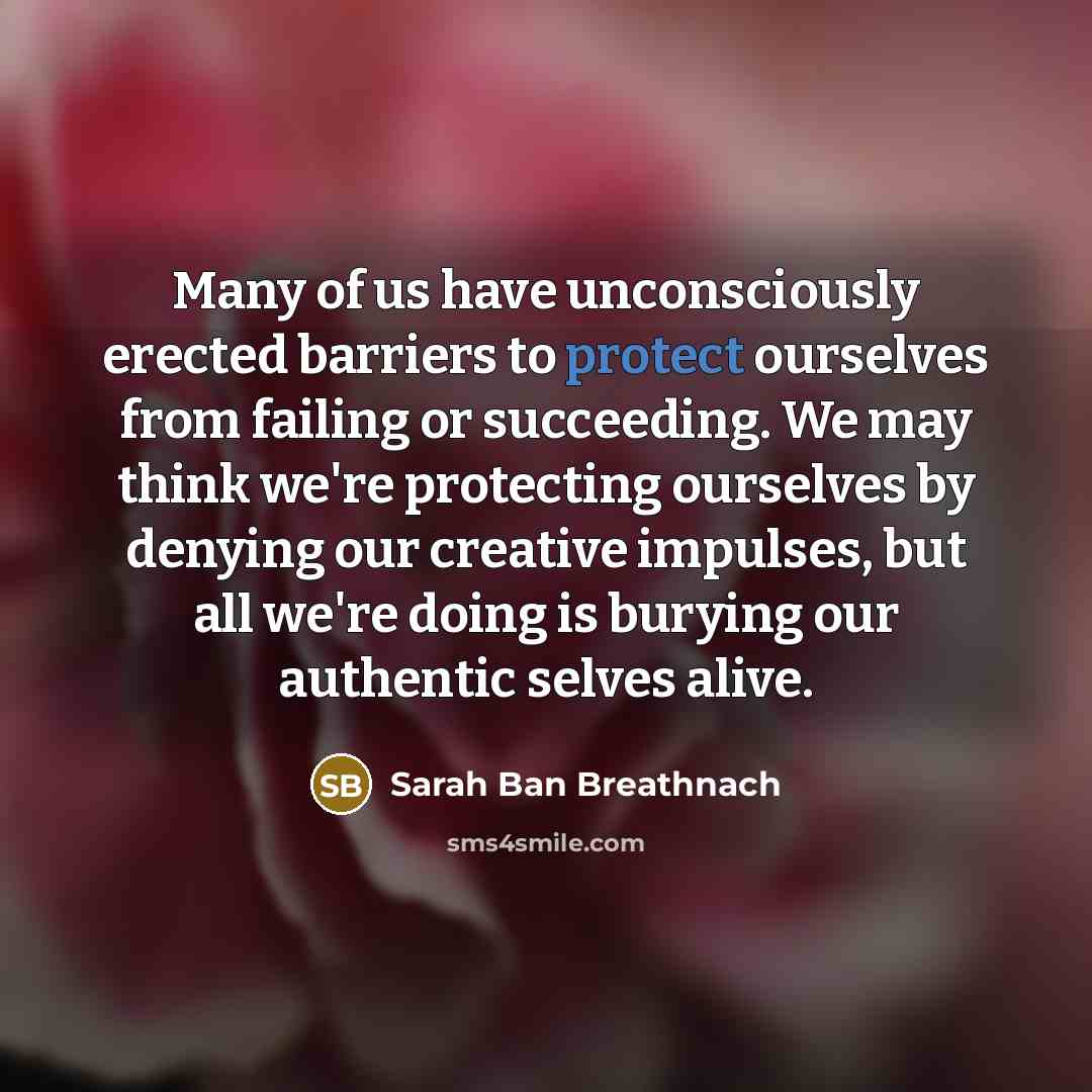 “Many of us have unconsciously erected barriers to protect ourselves…” quote by Sarah Ban Breathnach