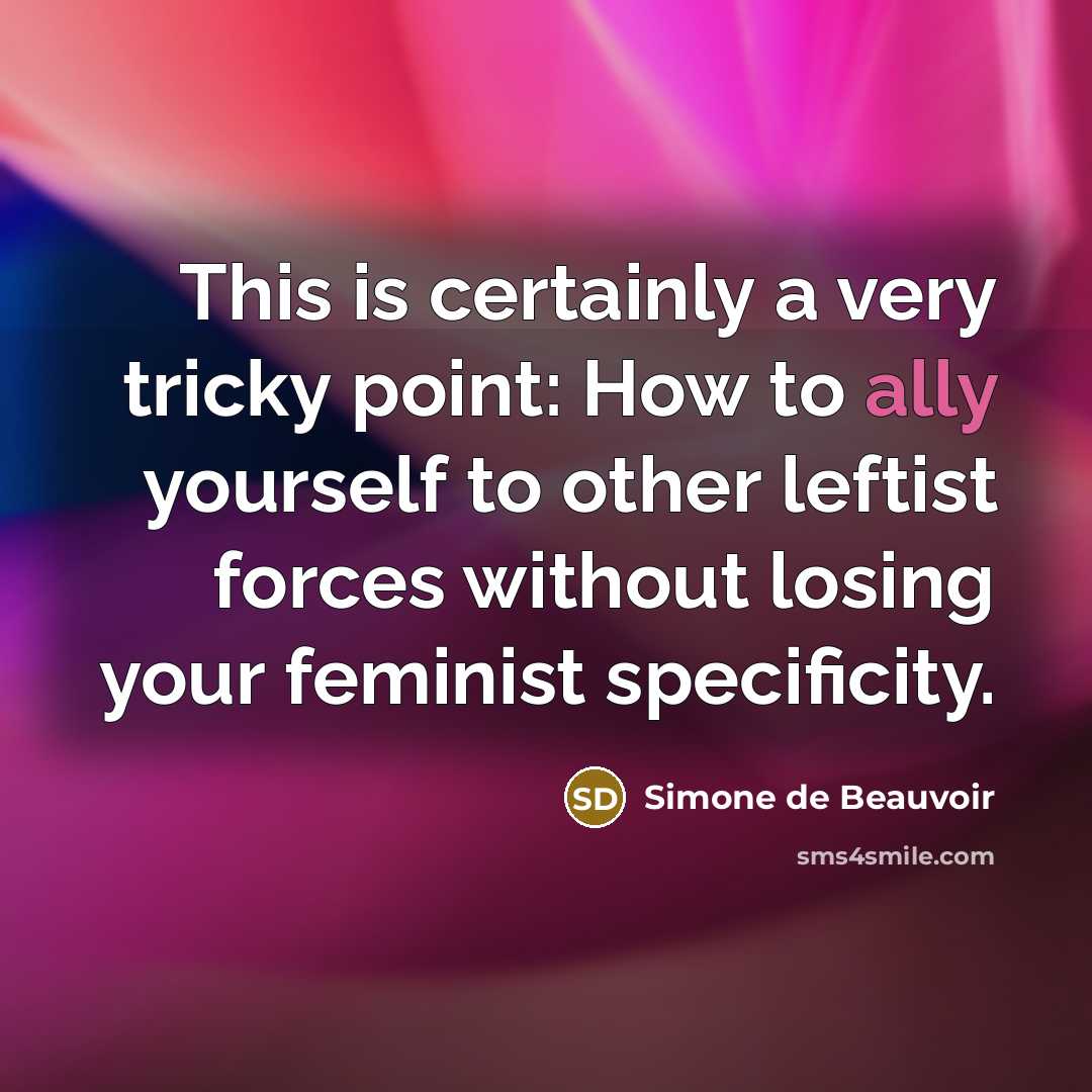 “This is certainly a very tricky point: How to ally…” quote by Simone de Beauvoir
