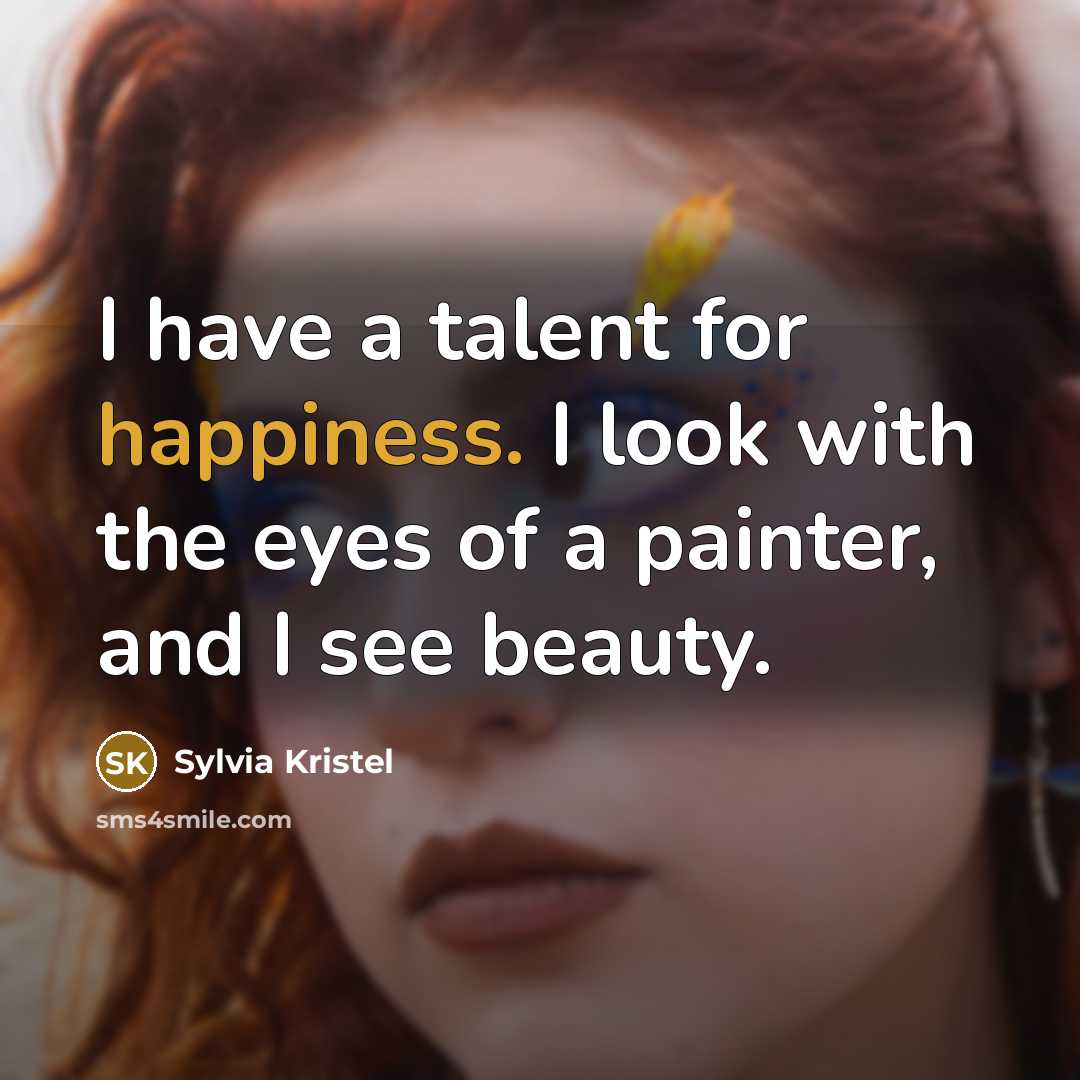 “I have a talent for happiness. I look with the…” quote by Sylvia Kristel