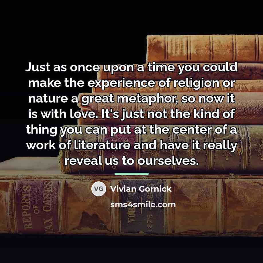 “Just as once upon a time you could make the…” quote by Vivian Gornick
