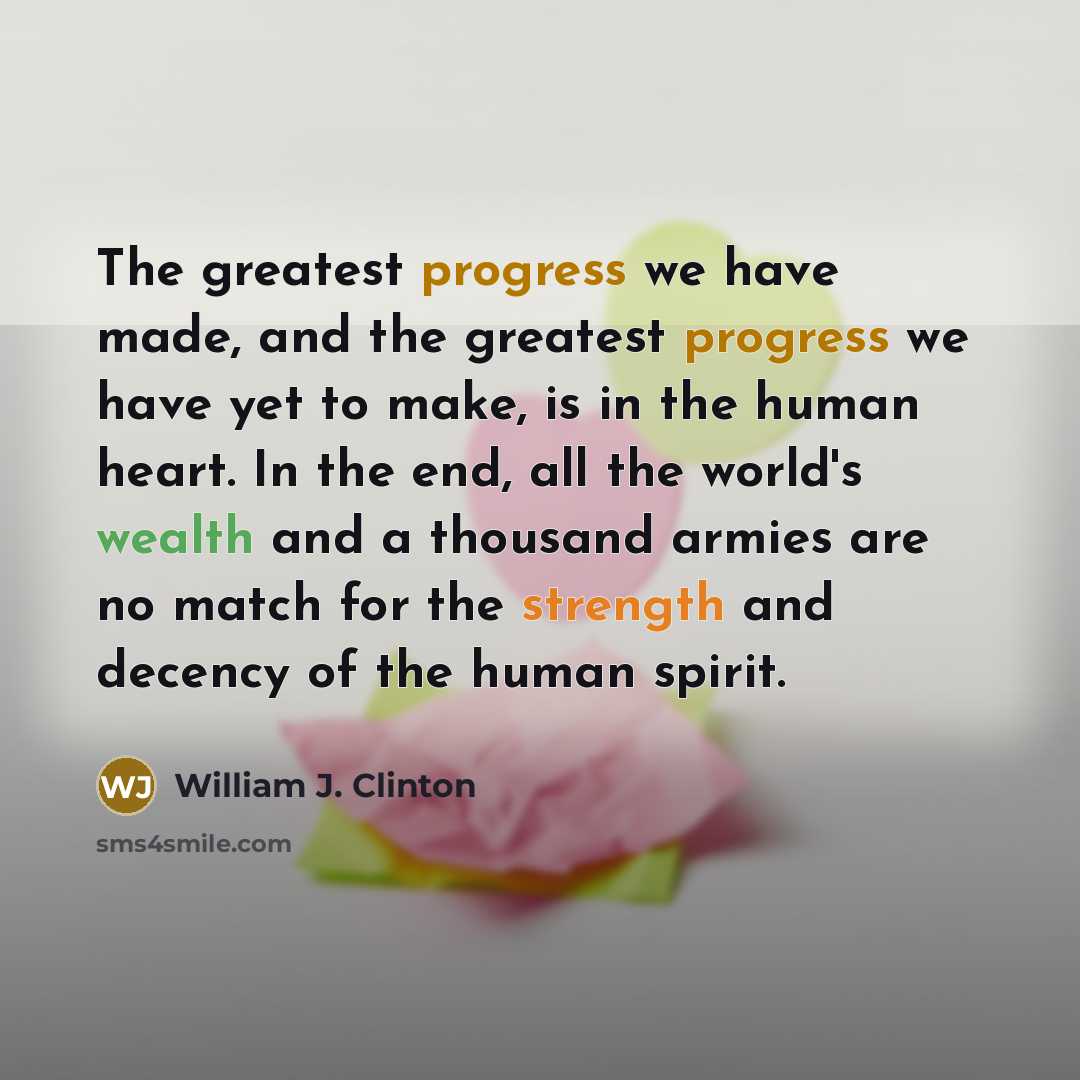 “The greatest progress we have made, and the greatest progress…” quote by William J. Clinton