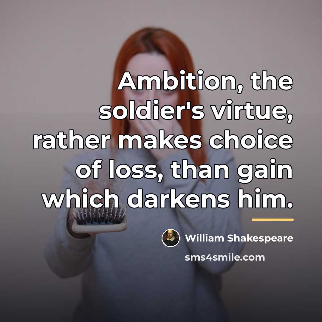 “Ambition, the soldier's virtue, rather makes choice of loss, than…” quote by William Shakespeare