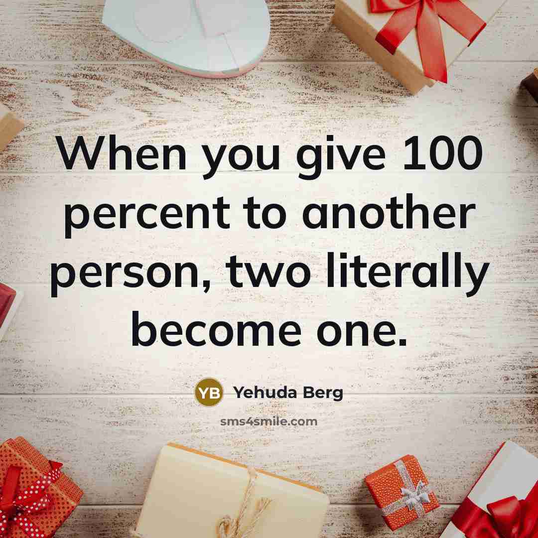 “When you give 100 percent to another person, two literally…” quote by Yehuda Berg