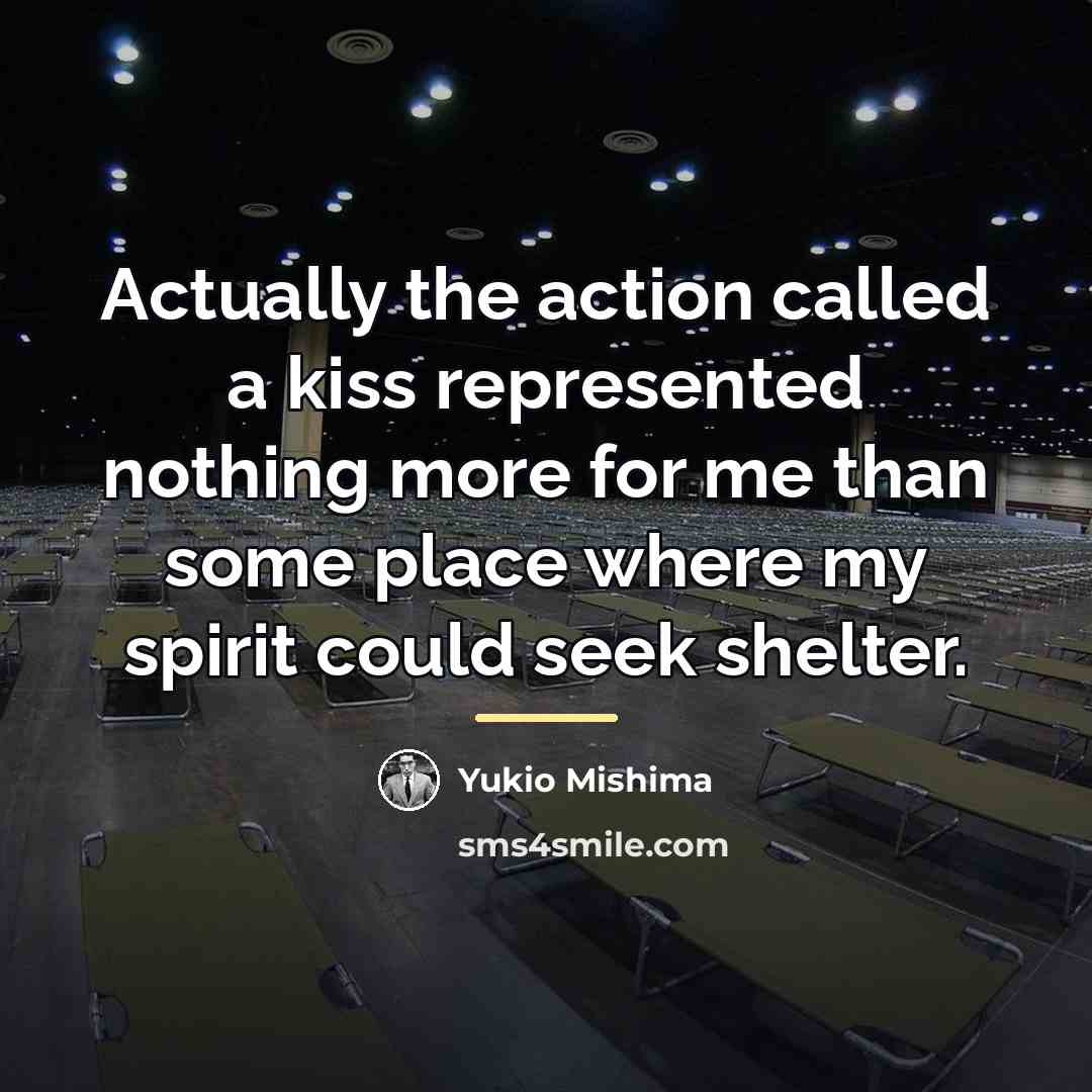 “Actually the action called a kiss represented nothing more for…” quote by Yukio Mishima