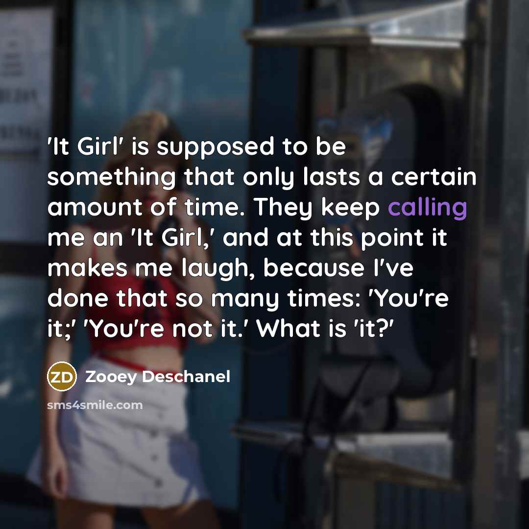 “'It Girl' is supposed to be something that only lasts…” quote by Zooey Deschanel