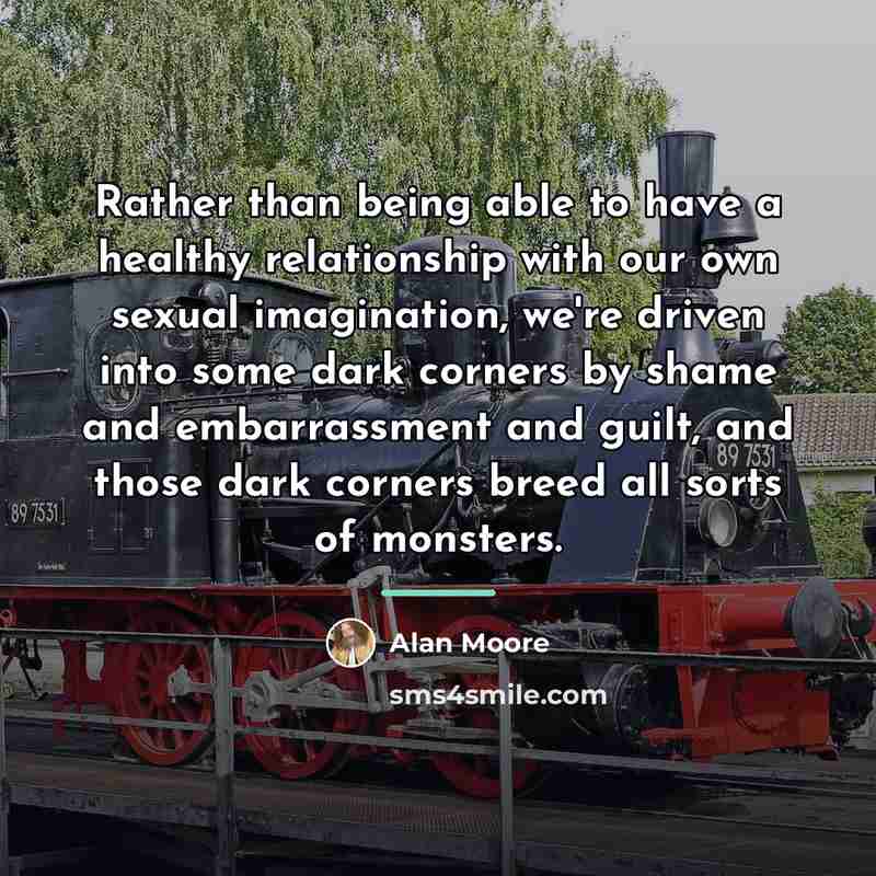 “Rather than being able to have a healthy relationship with…” quote by Alan Moore