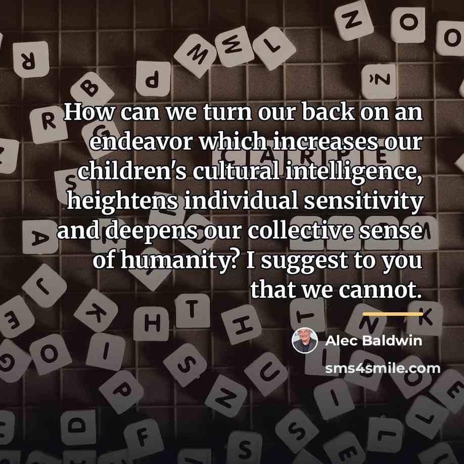 “How can we turn our back on an endeavor which…” quote by Alec Baldwin