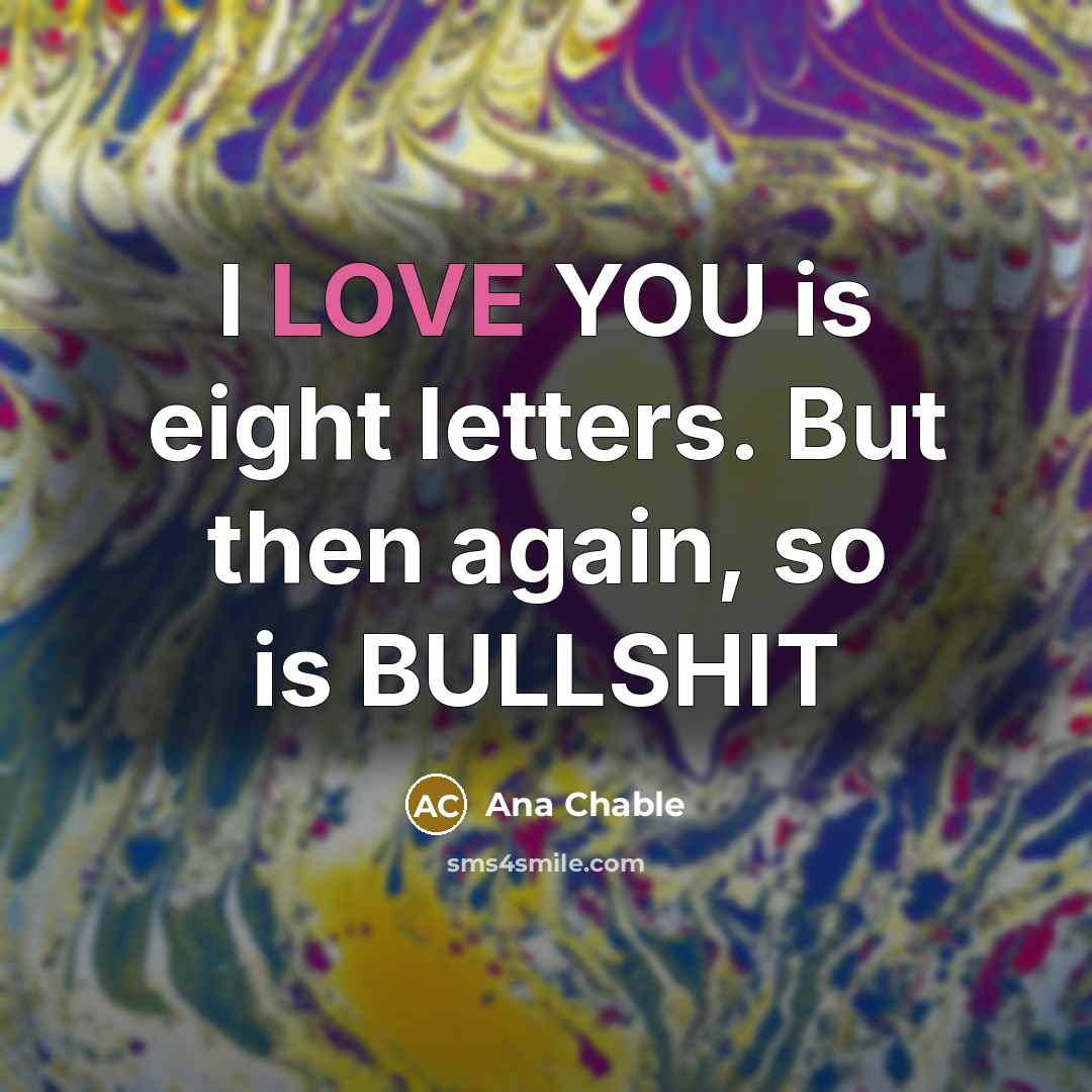 “I LOVE YOU is eight letters. But then again, so…” quote by Ana Chable