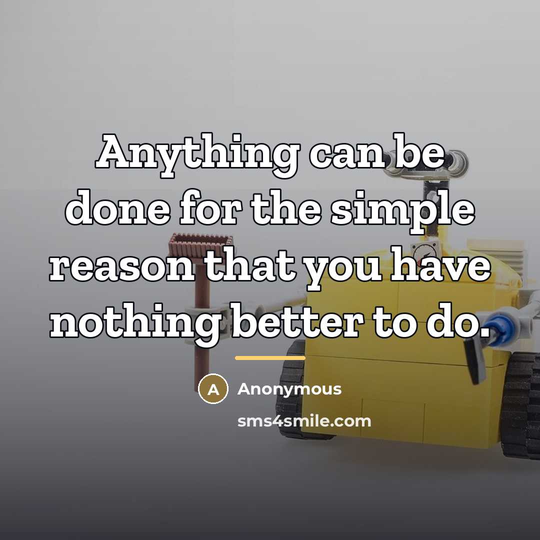 “Anything can be done for the simple reason that you…” quote by Anonymous
