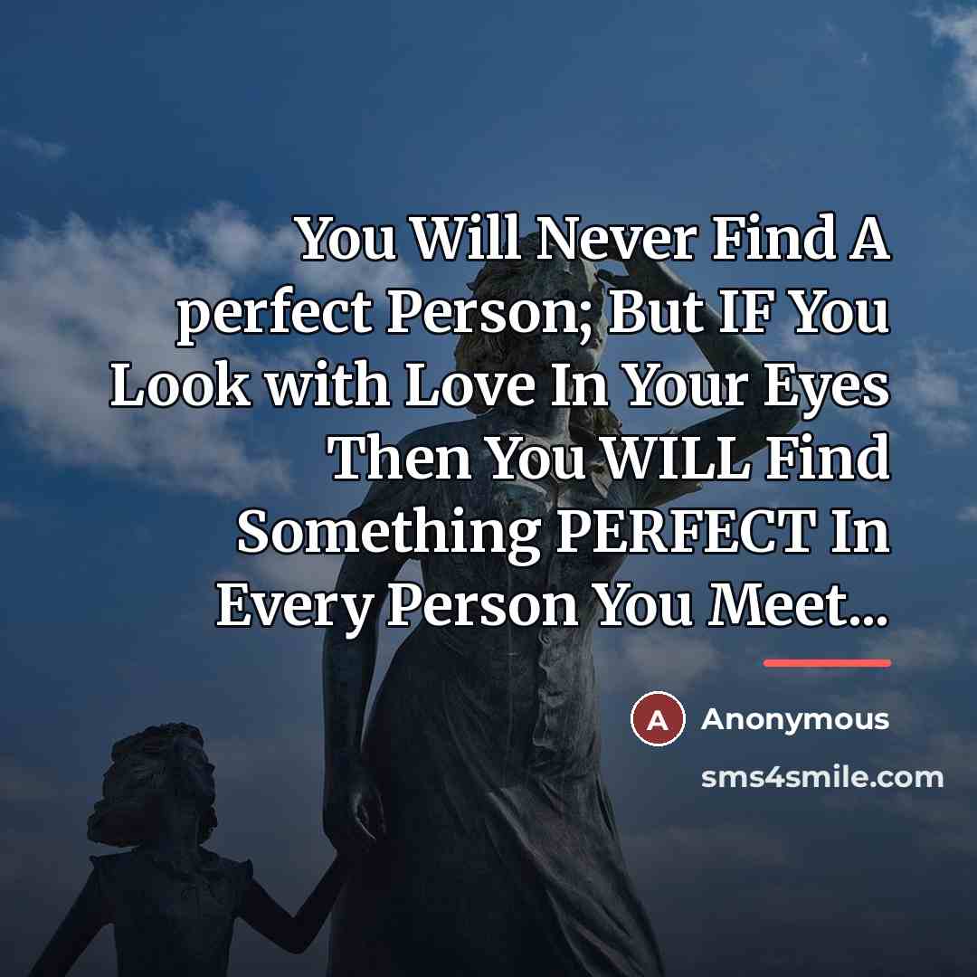 “You Will Never Find A perfect Person; But IF You…” quote by Anonymous