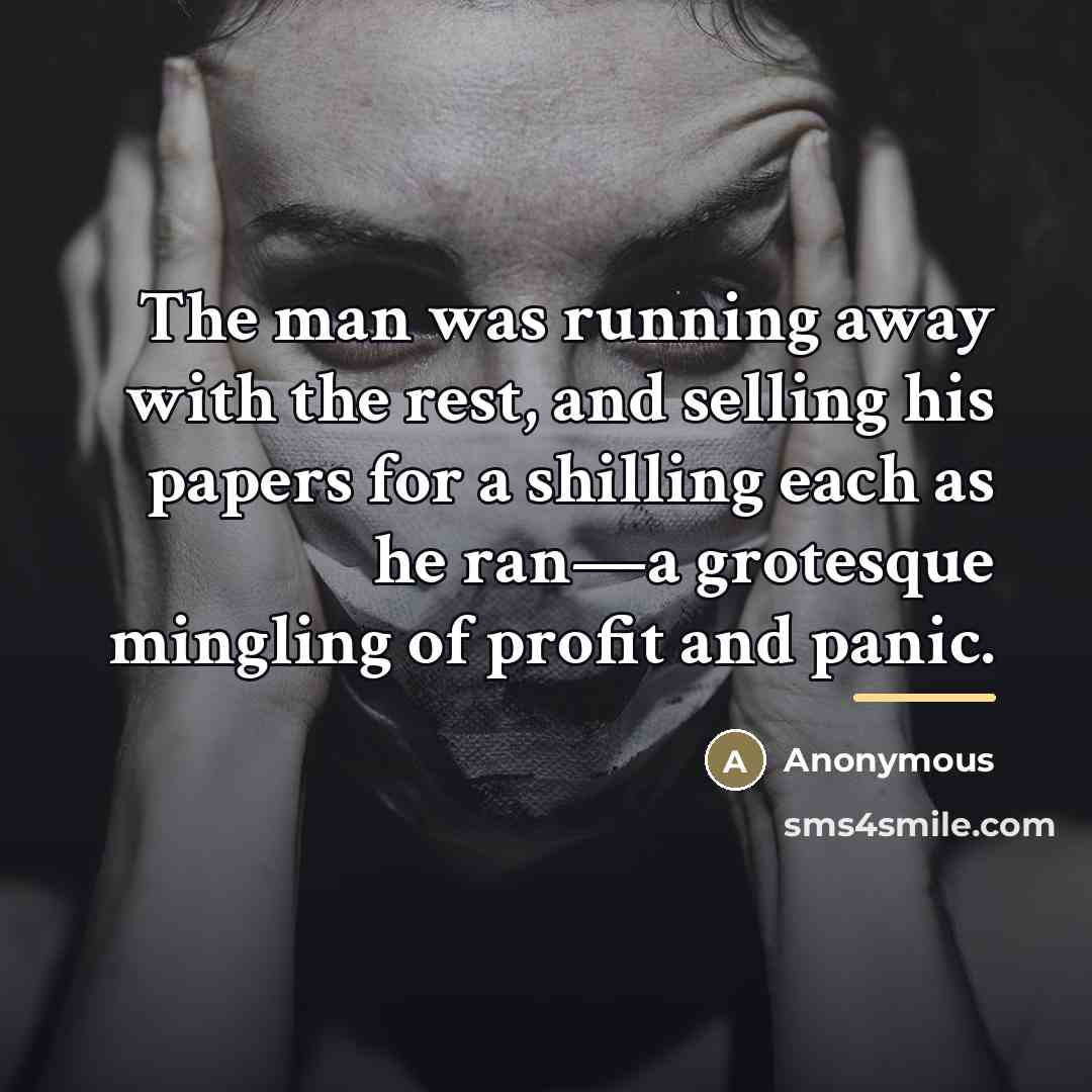 “The man was running away with the rest, and selling…” quote by Anonymous
