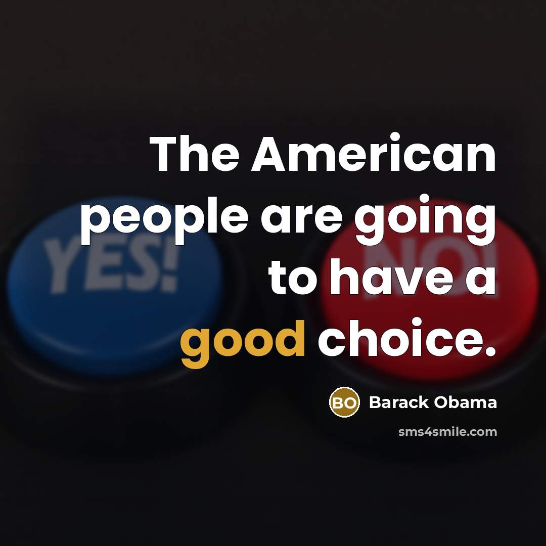“The American people are going to have a good choice.…” quote by Barack Obama