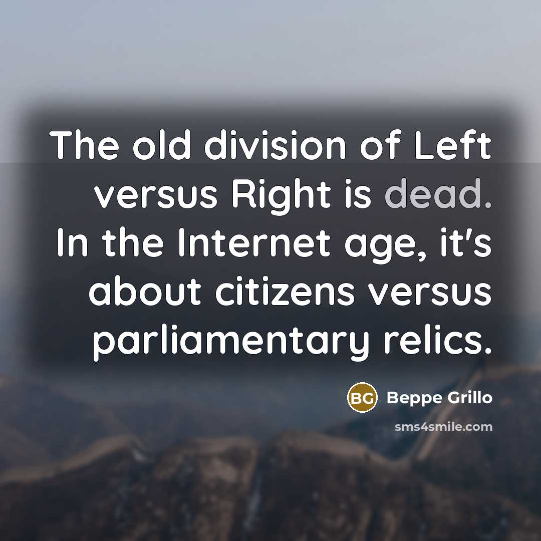 “The old division of Left versus Right is dead. In…” quote by Beppe Grillo