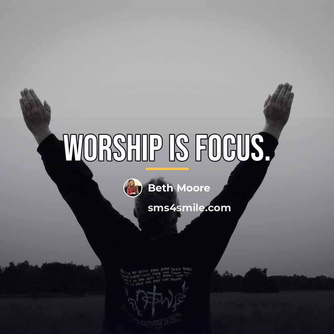 “Worship is focus.…” quote by Beth Moore