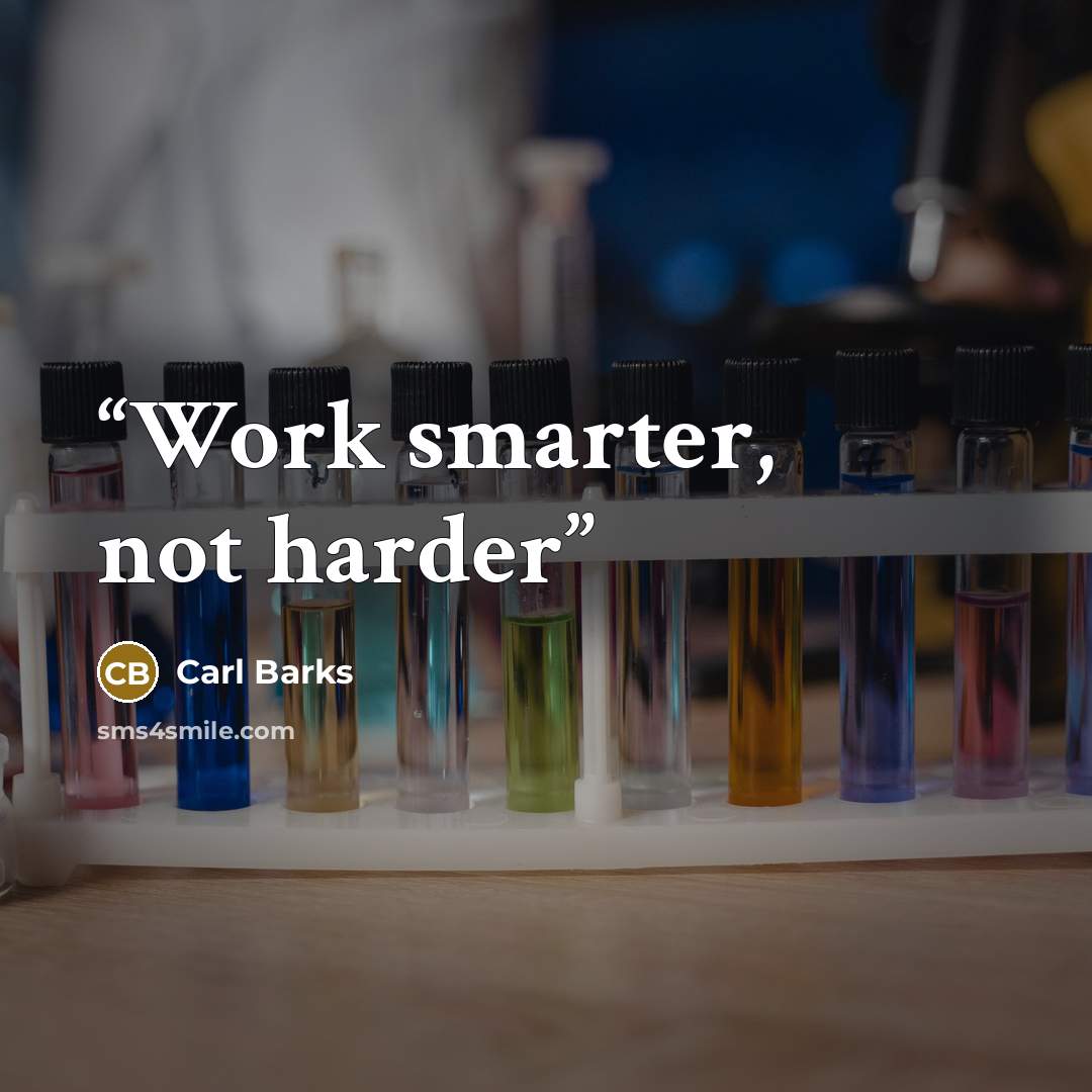 “Work smarter, not harder” quote by Carl Barks
