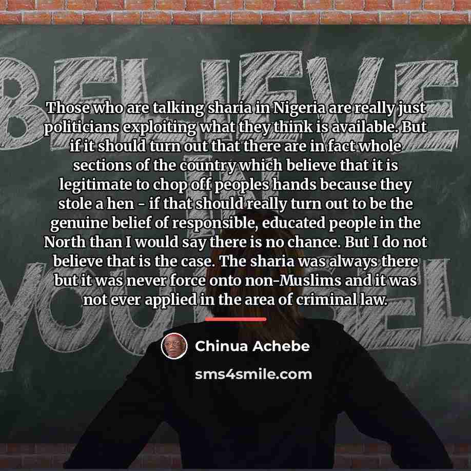 “Those who are talking sharia in Nigeria are really just…” quote by Chinua Achebe