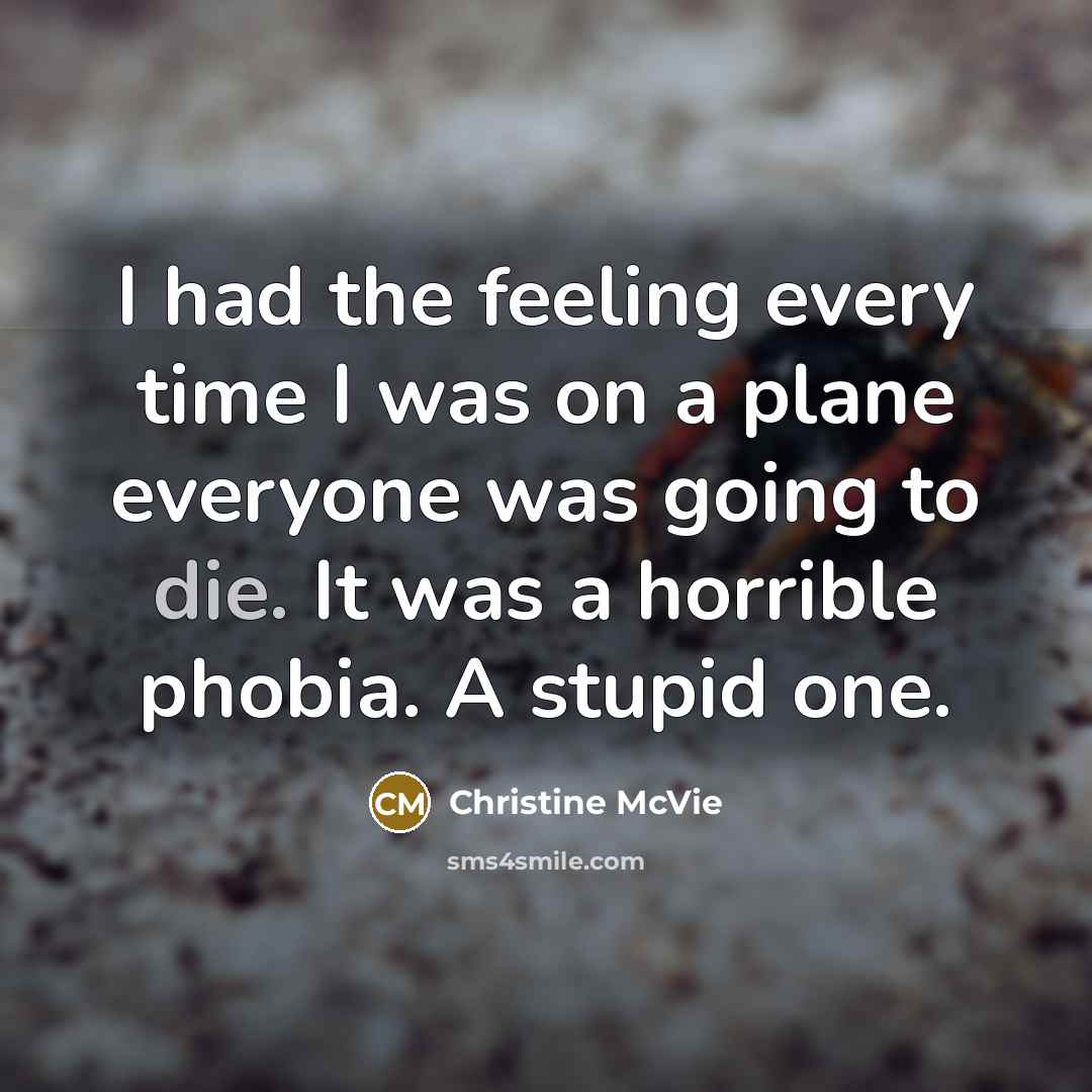 “I had the feeling every time I was on a…” quote by Christine McVie