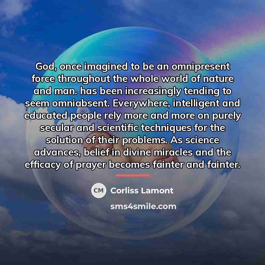 “God, once imagined to be an omnipresent force throughout the…” quote by Corliss Lamont