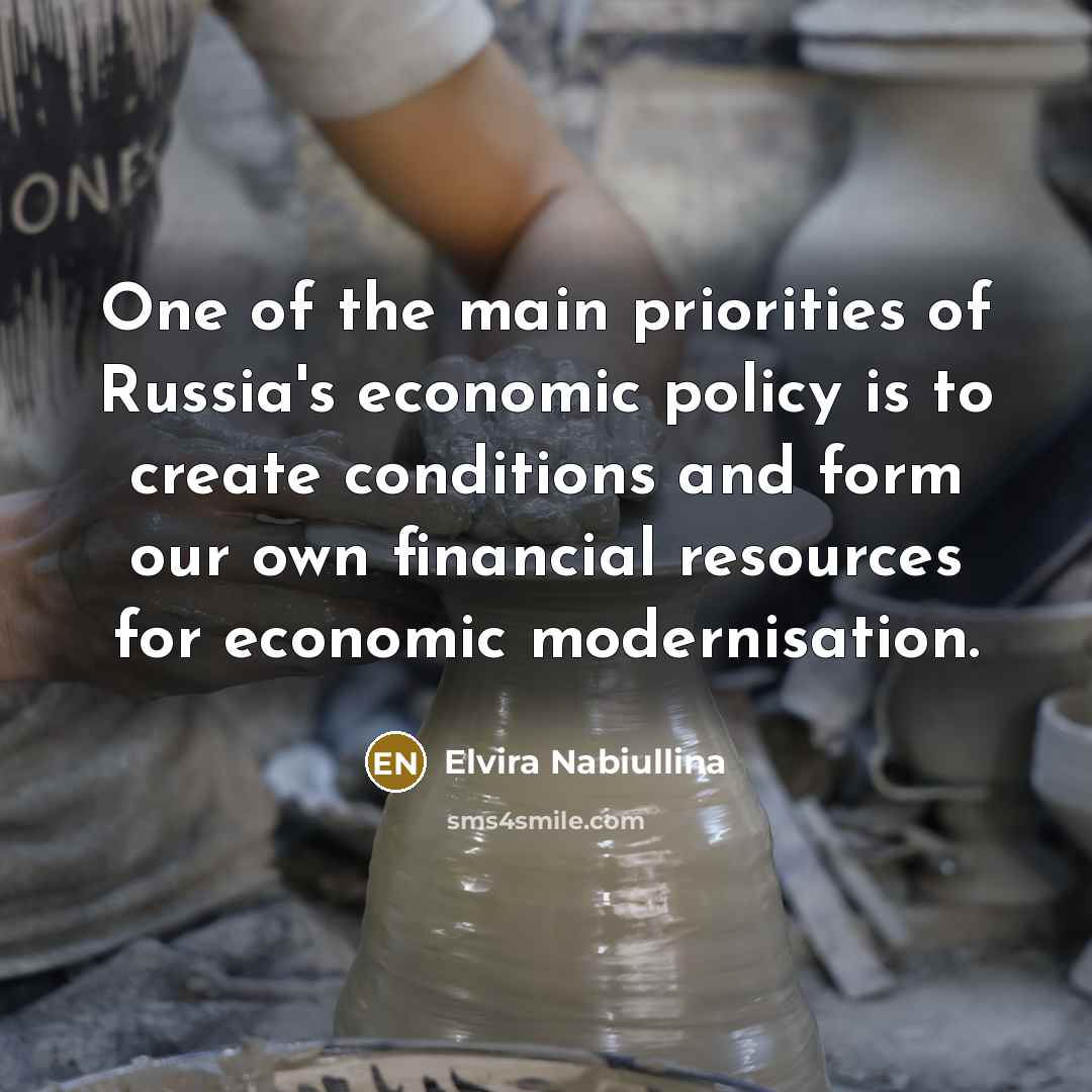 “One of the main priorities of Russia's economic policy is…” quote by Elvira Nabiullina