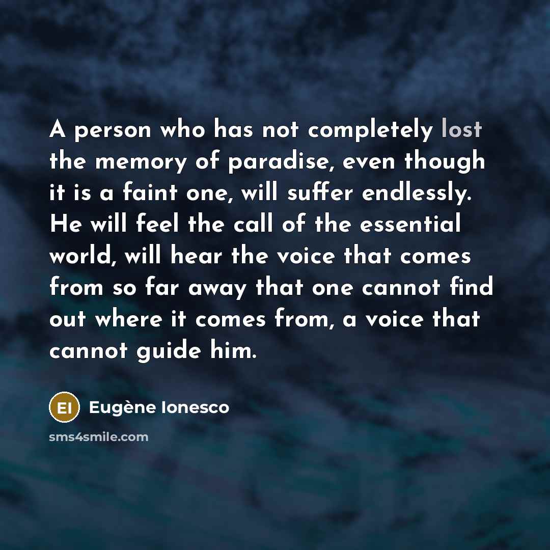 “A person who has not completely lost the memory of…” quote by Eugene Ionesco