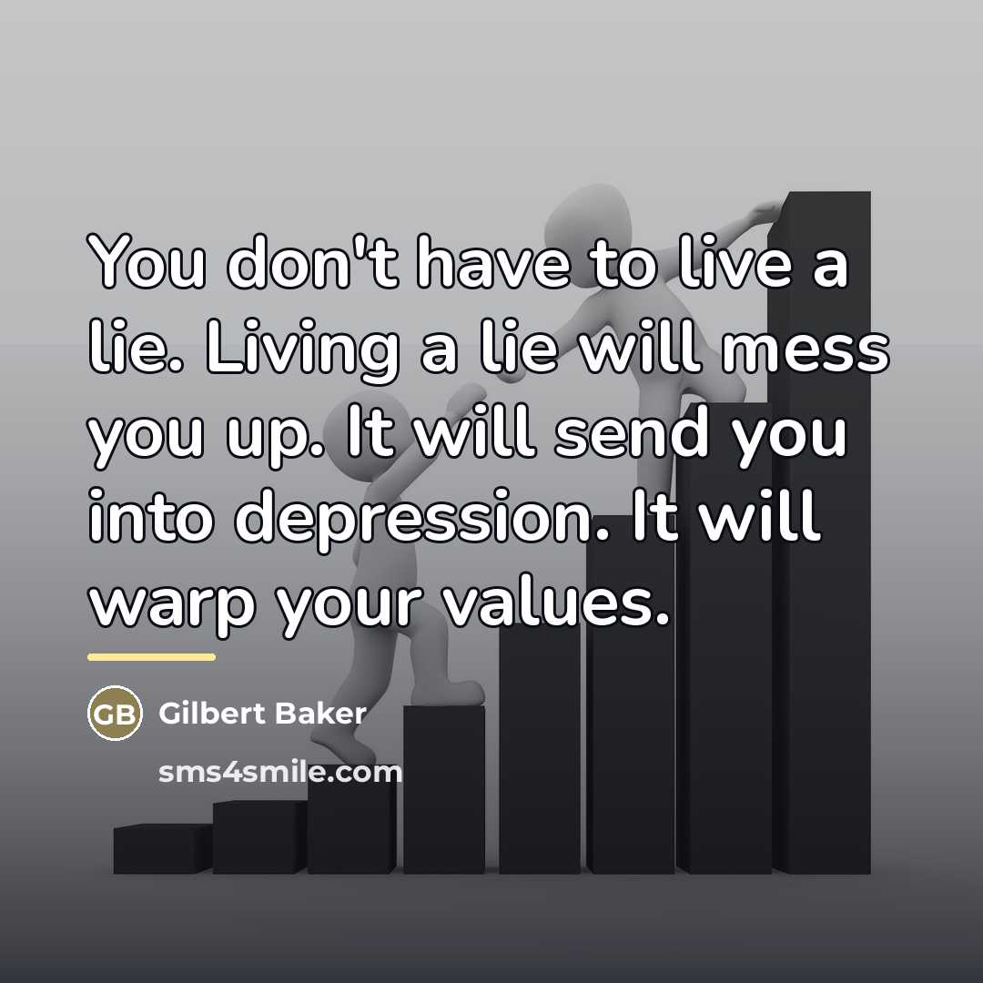 “You don't have to live a lie. Living a lie…” quote by Gilbert Baker