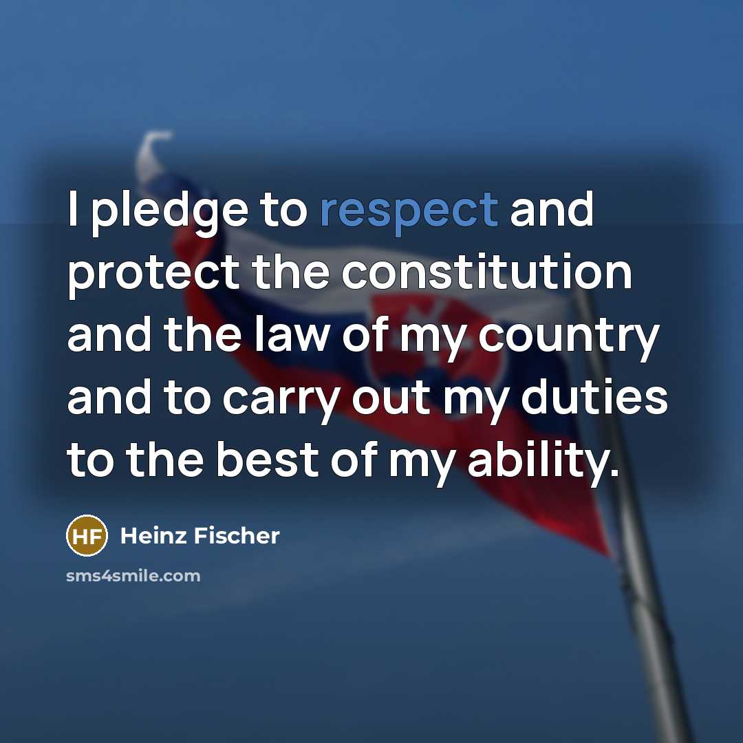 “I pledge to respect and protect the constitution and the…” quote by Heinz Fischer