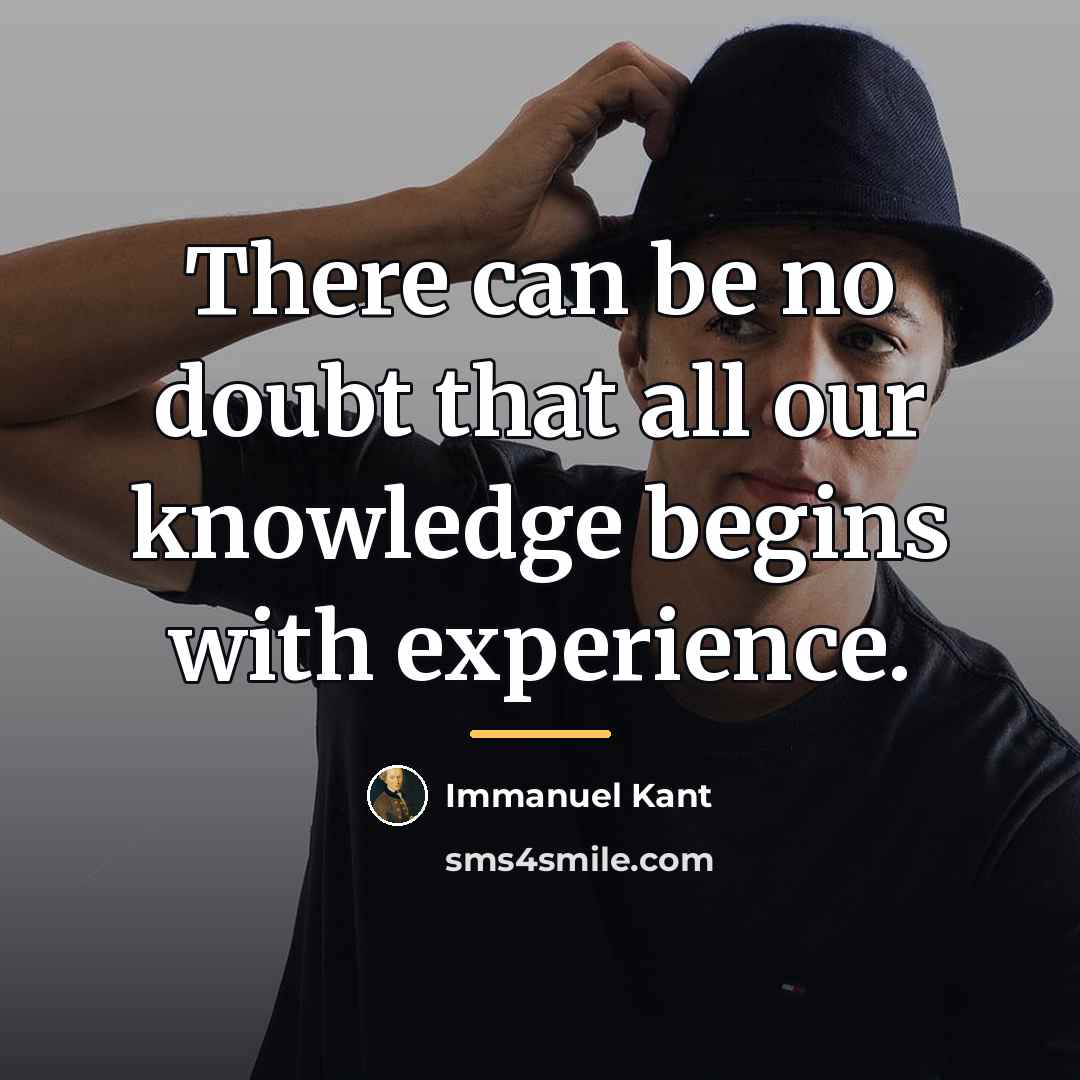 “There can be no doubt that all our knowledge begins…” quote by Immanuel Kant
