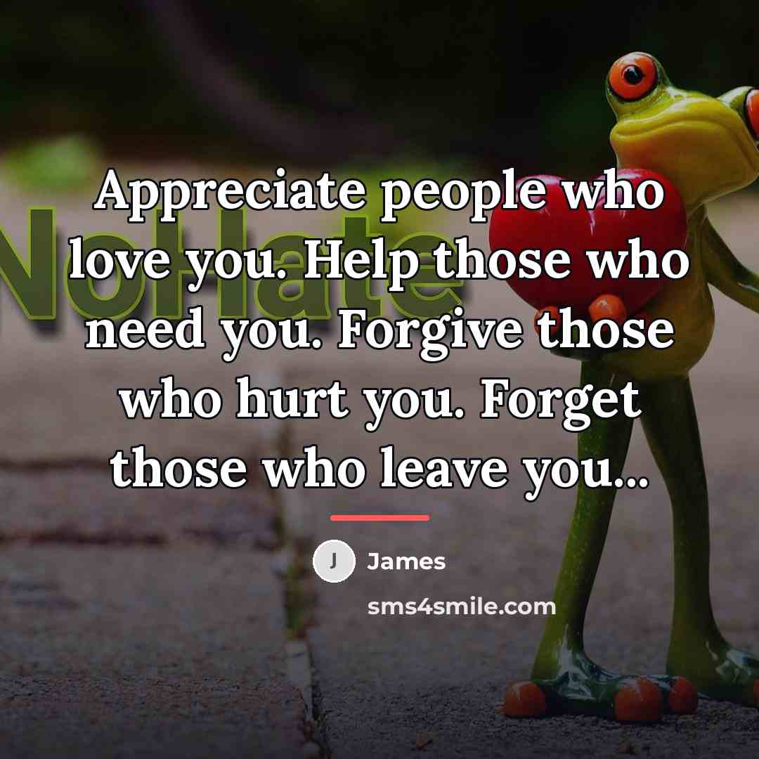 “Appreciate people who love you. Help those who need you.…” quote by James