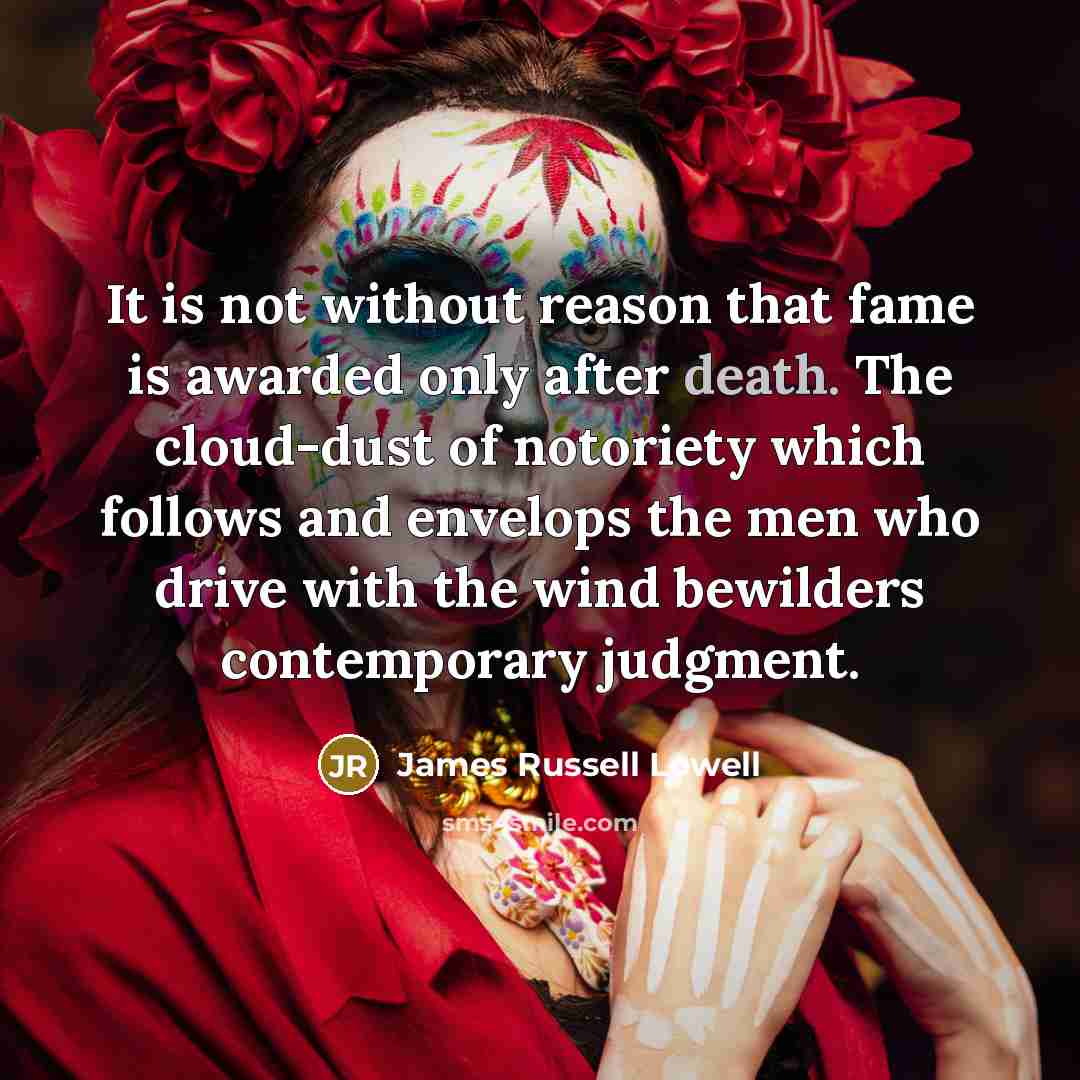 “It is not without reason that fame is awarded only…” quote by James Russell Lowell