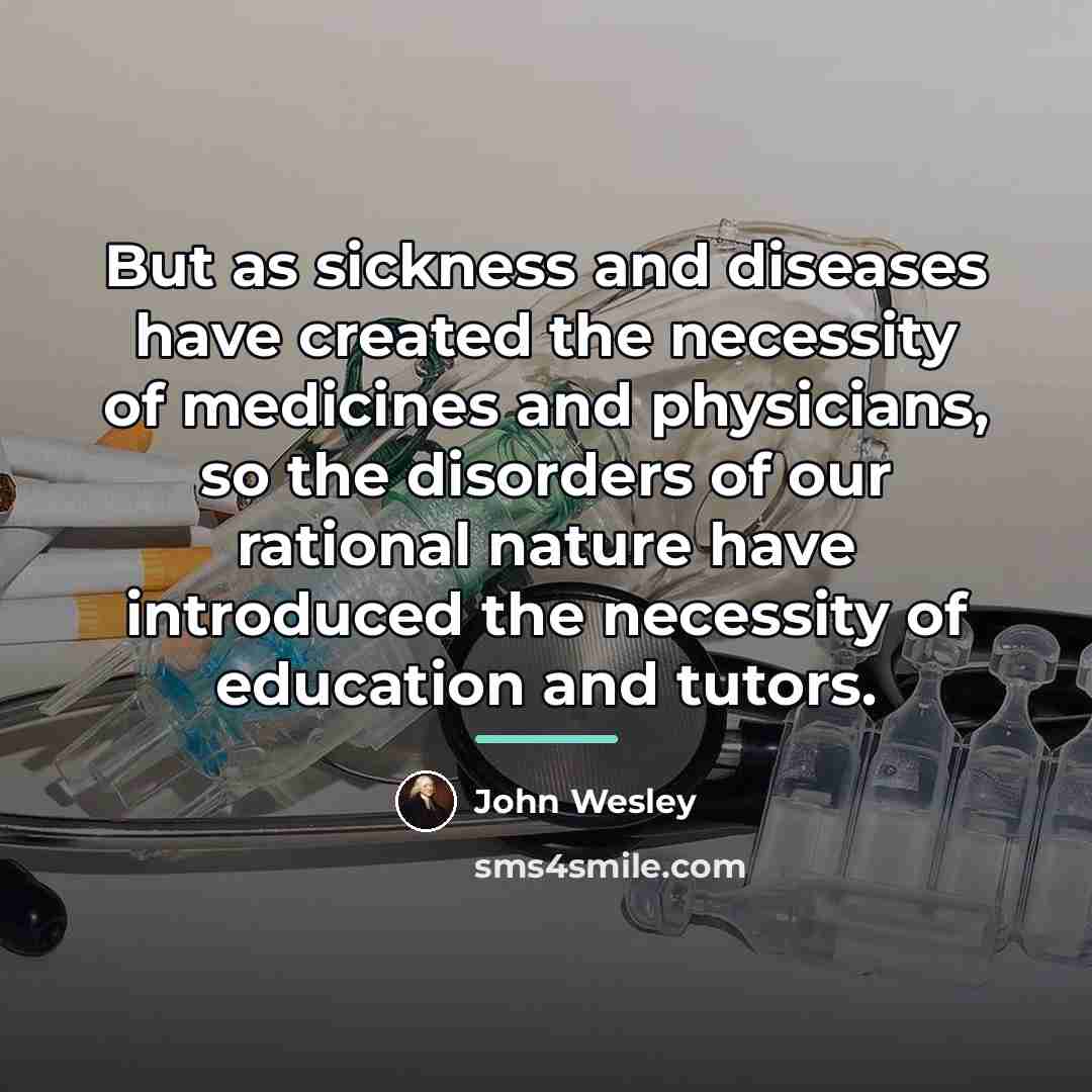 “But as sickness and diseases have created the necessity of…” quote by John Wesley