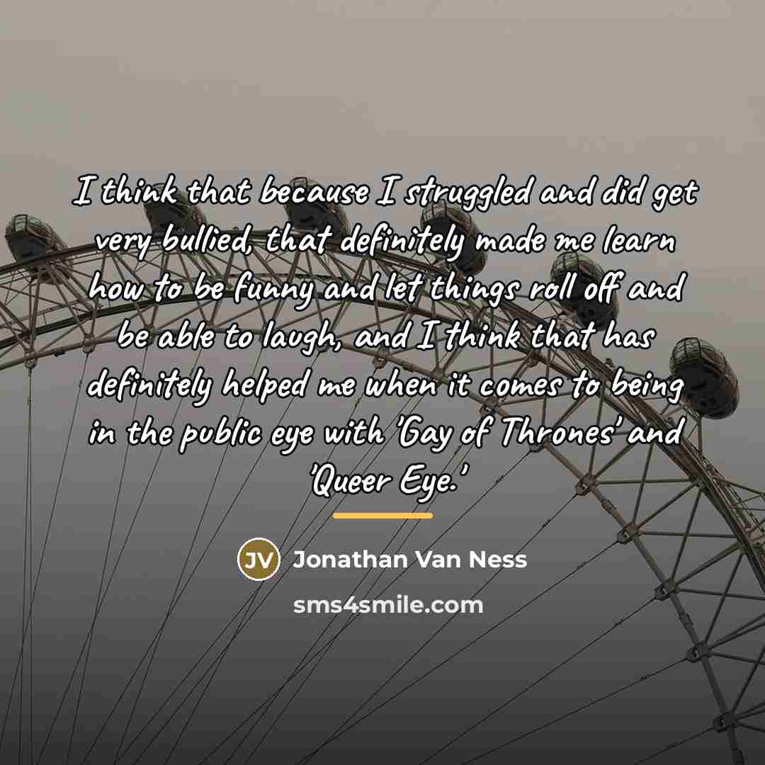 “I think that because I struggled and did get very…” quote by Jonathan Van Ness